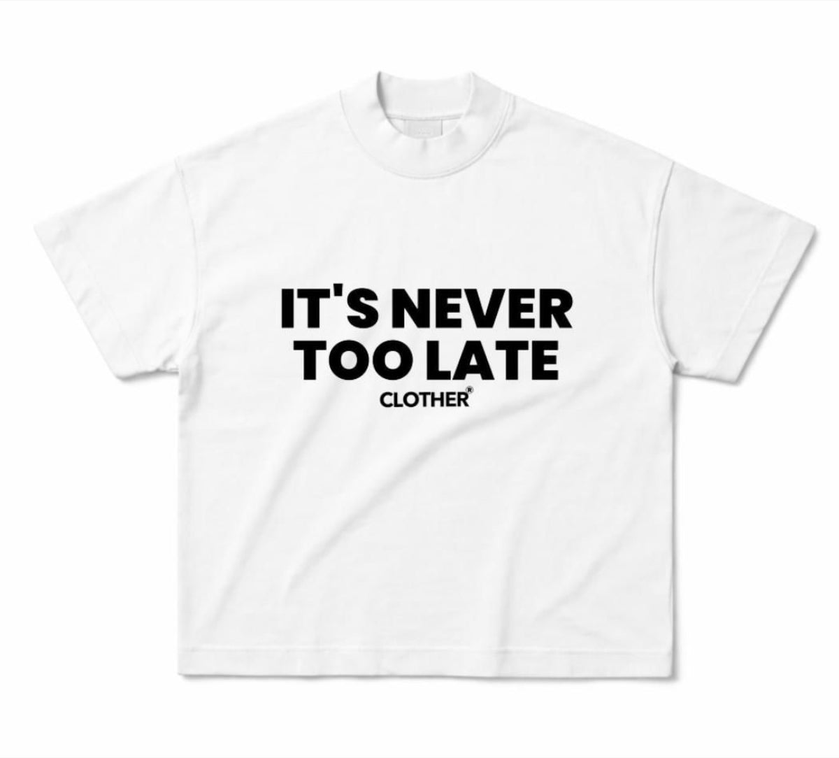 CLOTHER Its Never To Late T Shirt - image 1